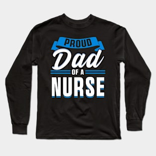 Proud Dad of a Nurse Gifts Nurse Week Gifts Retro Nurse Dad Long Sleeve T-Shirt